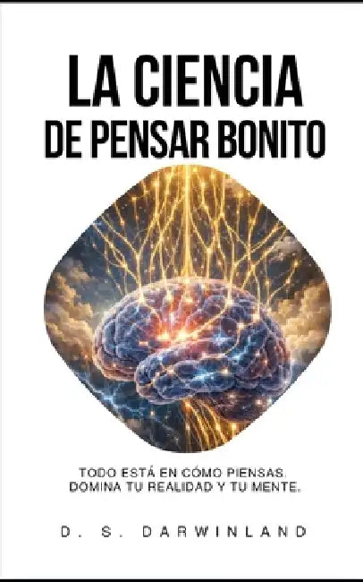 La ciencia de pensar bonito by D. S. Darwinland