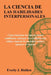 La Ciencia de Las Habilidades Interpersonales: Cómo dominar las interacciones cotidianas, manejar los conflictos con calma, superar la ansiedad social by Everly J. Halden