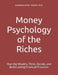 Money Psychology of the Riches: How the Wealthy Think, Decide, and Build Lasting Financial Freedom by Mahmood Khan Yousufi