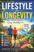 Lifestyle for Longevity: Your Practical Guide to a Long, Healthy Life by David Tuffley