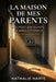 La Maison de Tes Parents by Nathalie Harte