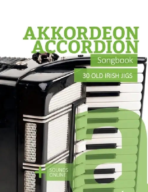 Akkordeon / Accordion Songbook - 30 Old Irish Jigs: + Sounds online by Bettina Schipp, Reynhard Boegl