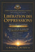 Libération Des Oppressions: Édition Institutionnelle Révisée et Augmentée Manuel Officiel de Formation en Délivrance Spirituelle by Roger D. Muñoz