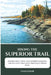 Hiking the Superior Trail 2026-2027: Explore Forest Trails, Lake Superior Overlooks, and Multi-Day Treks Along Minnesota's North Shore by Liam Omar