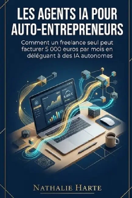 Les Agents IA pour Auto-Entrepreneurs by Nathalie Harte