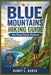 Blue Mountains Hiking Guide for First-Time Visitors: Walk Through Eucalyptus Forests, Cliffside Trails, Waterfall Routes, Scenic Railways, and Outdoor by Harry L. Garza
