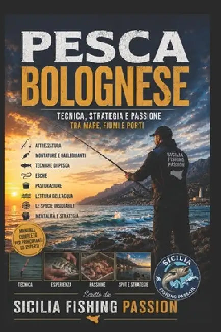 Pesca Bolognese: Tecnica, strategia e passione, tra mare, fiumi e porti. by Sicilia Fishing Passion