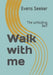 Walk with me: The unfolding Self by Evens Leboho, Evens Seeker