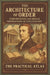 The Architecture of Order: Edmund Burke and the Moral Foundations of Civilization by The Practical Atlas