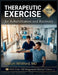 Therapeutic Exercise for Rehabilitation and Recovery: Evidence-Based Principles, Clinical Techniques, and Exercise Prescription for Movement Dysfuncti by Callum Whitford