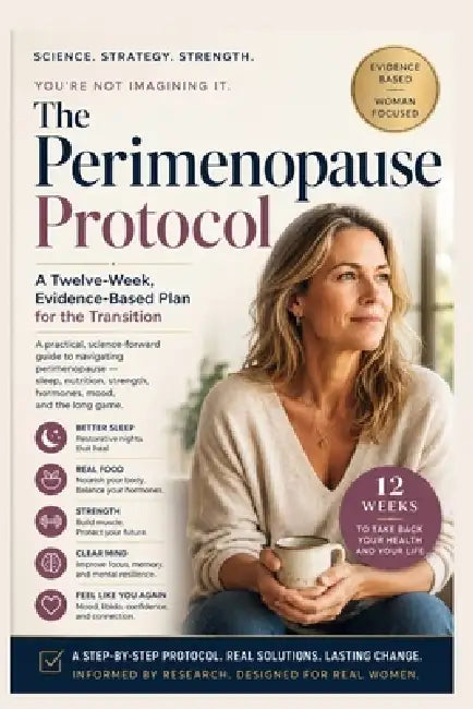 The Perimenopause Protocol: A Twelve-Week, Evidence-Based Plan for the Transition by Tess Stewart