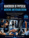Handbook of Physical Medicine and Rehabilitation 2026: Systematic Approach to Musculoskeletal Diagnosis, Neurorecovery, & Interventional Therapeutics by Gordon T. Collins