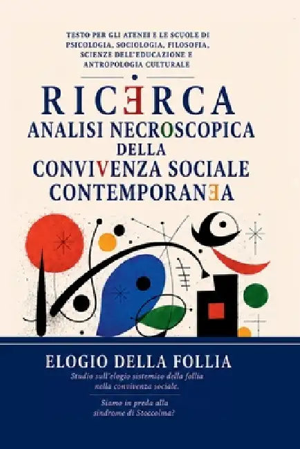 Ricerca Analisi Necroscopica Della Convivenza Sociale Contemporanea: Psicologia collettiva dell'elogio sistemico della follia e della sindrome di Stoc by Maurizio Graffei