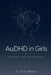 AuDHD in Girls: Unseen and Overlooked by Diana Moyer