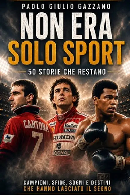 Non era solo sport: 50 storie che restano by Paolo Giulio Gazzano
