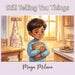 Still Telling You Things: A Story to Help Kids Heal After Losing a Grandmother by Maya Milano