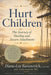 Hurt Children: The Journey of Healing and Secure Attachment by Nadia Zarkesh, Diana-Lea Baranovich