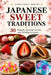 30 Japanese Wagashi, Seasonal Sweets, and Childhood Classics by Sheng Paul Su, Paul Su, Tokyo Paul