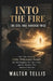 Into the Fire: The Girl Who Vanished Twice: The True Story of Cathy Terkanian's Search for the Daughter She Gave Away and the Mystery That Spanned Dec by Walter Tellis