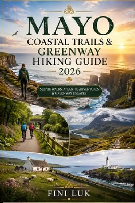 Mayo Coastal Trails & Greenway Hiking Guide 2026 by Fini Luk