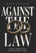 Against the Law: Loving v. Virginia and the Constitutional Right to Marry by Reid Harlow