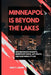 Minneapolis Beyond the Lakes: Neighborhood Markets, Riverfront Paths, Art Spaces, and Northern City Life by Riley F. Arden