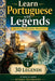 Learn Portuguese with Legends: Bilingual Reading Practice by Andrii Shybanov