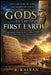 Gods of The First Earth: The Clay Remebered by B. Kalyan