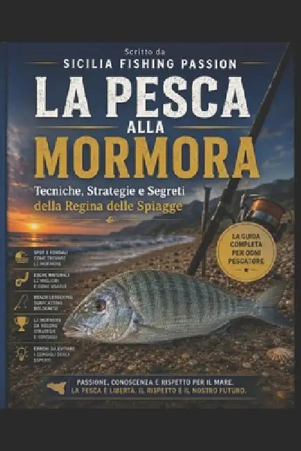 La Pesca Alla Mormora: Tecniche, strategie e segreti della principessa delle spiagge by Sicilia Fishing Passion