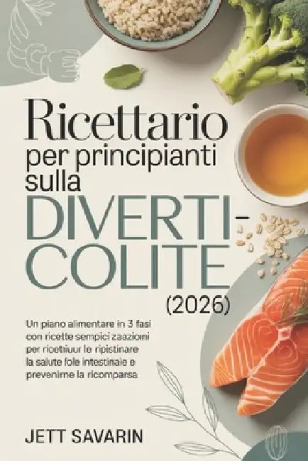 Ricettario per principianti sulla diverticolite (2026) by Jett Savarin