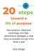 20 steps toward a life of purpose: Neuroscience, behavioral psychology, and high-performance strategies to stop living on autopilot and get in the dri by Kris Kings