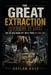 The Great Extraction: Licensed to Loot: Top 20 who made off with your Tax Dollars by Geelon Dusk