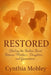 Restored: Healing the Broken Bond Between Mothers, Daughters, and Generations by Cynthia Mobley