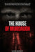The House of Murdaugh: The Untold Story of Family Power, Fortune, and the Murders That Toppled a Southern Dynasty by Daniel Beckett