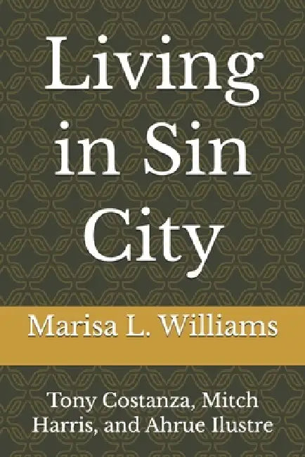 Living in Sin City by Anthony L. Costanza, Mitch Harris, Ahrue Ilustre