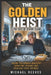 The Golden Heist: The Rise of Senior Scams by Michael Reeves
