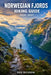 Norwegian Fjords Hiking Guide 2026-2027: Expert Trail Navigation, Gear Advice, Itineraries and Cultural Insights for Every Hiker by Geo Rickson