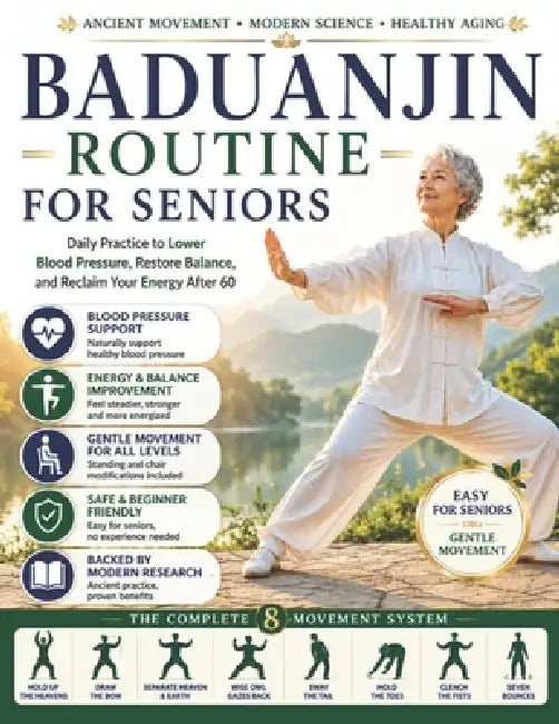 Baduanjin Routine for Seniors: Daily Practice to Lower Blood Pressure, Restore Balance, and Reclaim Your Energy After 60 by Shen Li Calloway
