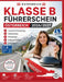 Klasse B Führerschein Österreich 2026/2027: Lernbuch für Theorieprüfung, Verkehrszeichen, Prüfungsfragen, Straßenverkehrsregeln & Übungsbogen by Cedric Vaelor