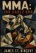Mma: The Early Era by James St Vincent