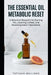 The Essential Oil Metabolic Reset: A Botanical Blueprint for Burning Fat, Lowering Cortisol, and Reversing Insulin Resistance. by Tatyana Williams