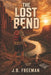 The Lost Bend by J. B. Freeman