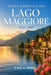 Guida turistica del Lago Maggiore 2026-2027: Esplora Stresa, le Isole Borromee e i villaggi lacustri con consigli da esperti su giardini, sentieri alp by Lewis A. Phillips