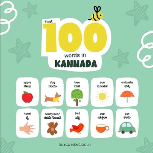 First 100 Words in Kannada: Kannada Language Learning for Kids, Bilingual Kannada Baby Book, Kannada First Dictionary, Kannada Flashcards by Duygu Mengioglu