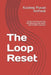 The Loop Reset: Break Free from Anxiety, Overthinking, Self-Doubt, and Mental Exhaustion by Kuldeep Prasad Anthwal