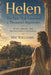 Helen The Face That Launched a Thousand Arguments: Myth, Memory, and the War Over Civilization by MM Williams
