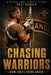 Chasing Warriors: A Decade Long Pursuit to Win Best Ranger by Melanie Casey, Steven Greer