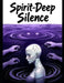 Spirit-Deep Silence by Larry Bowden