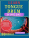 Learn Tongue Drum in One Day: A Complete Step-by-Step Beginner's Guide to Playing Beautiful Melodies Fast with No Prior Music Experience by Mishra Sylas