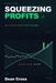 Squeezing Profits: Catch Volatility Breakouts Before They Happen by Dean Cross
